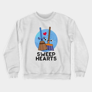 Sweep Hearts Funny Sweet Hearts Broom Pun Crewneck Sweatshirt